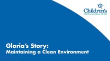 Gloria’s Story: Ensuring a Clean Environment for Patients & Families